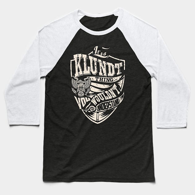 It's a KLUNDT Thing Baseball T-Shirt by thenameshirts